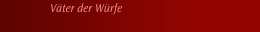 V&auml;ter der W&uuml;rfe